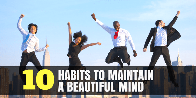 10 Habits to Maintain a Beautiful Mind