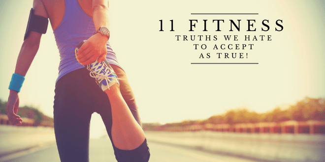 11 Fitness And Nutrition Truths We Hate To Admit Are True