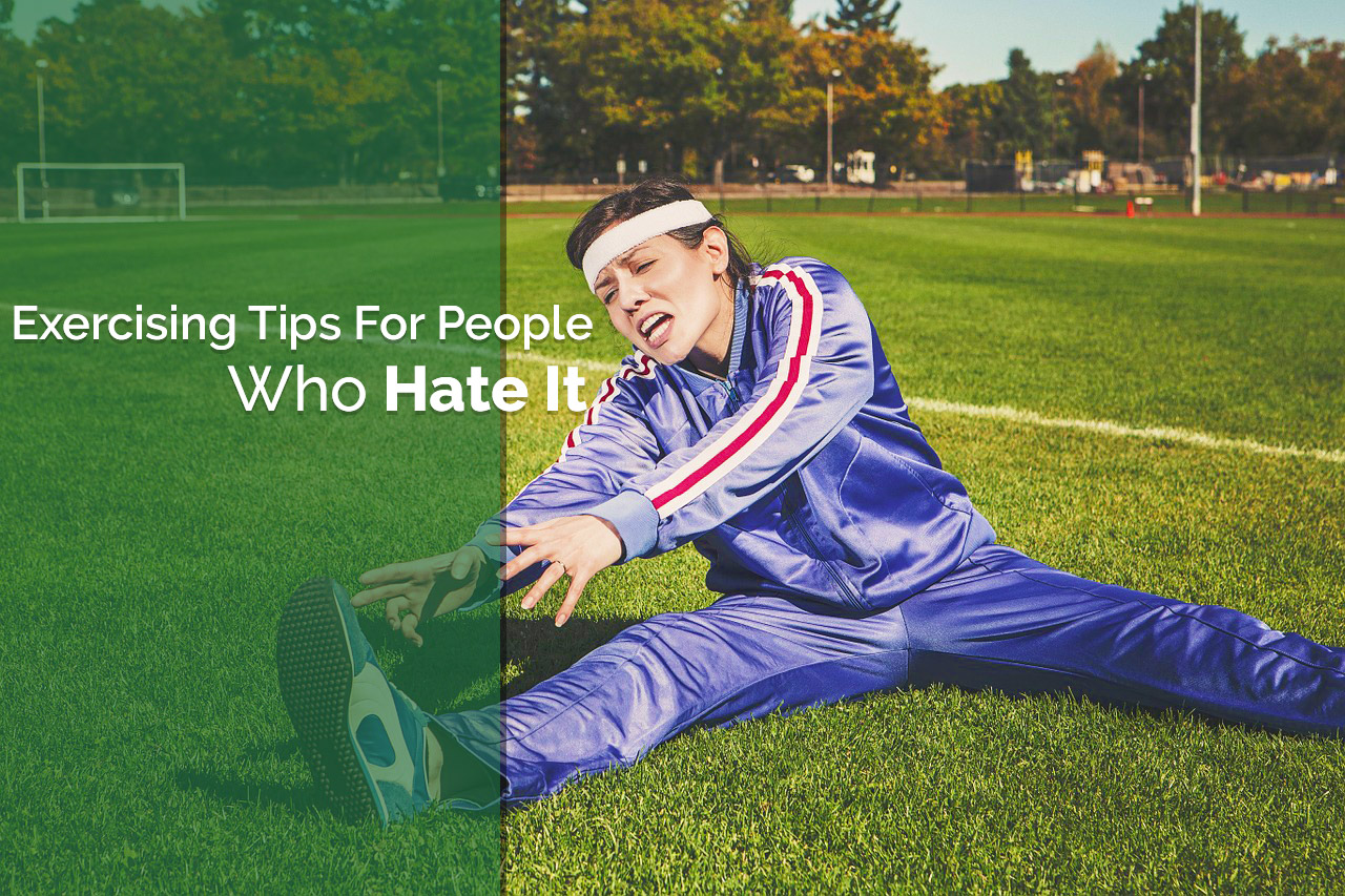 Exercising Tips For People Who Hate to Workout