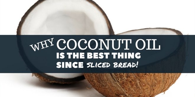 This is why coconut oil is the best thing since sliced bread