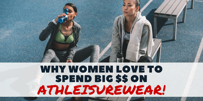 Why Women Love to Spend Big Money on Athleisurewear