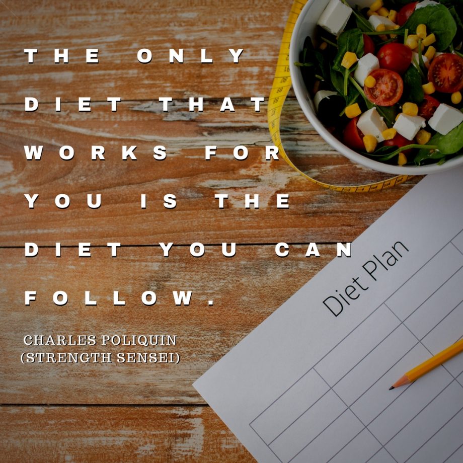 only diet that works for you is the diet you can follow