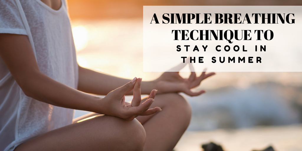 Stay Cool in the Heat with this Simple Breathing Technique