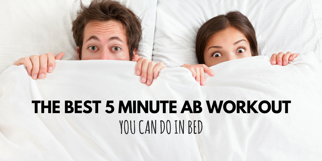 The Best 5 Minute Ab Workout You Can Do In Bed