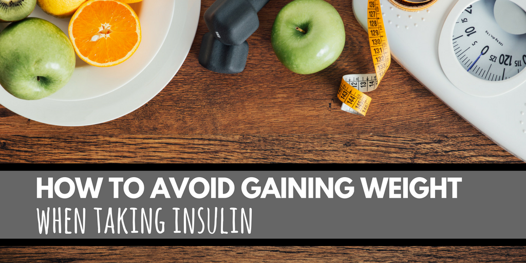 How to Avoid Gaining Fat When Taking Insulin