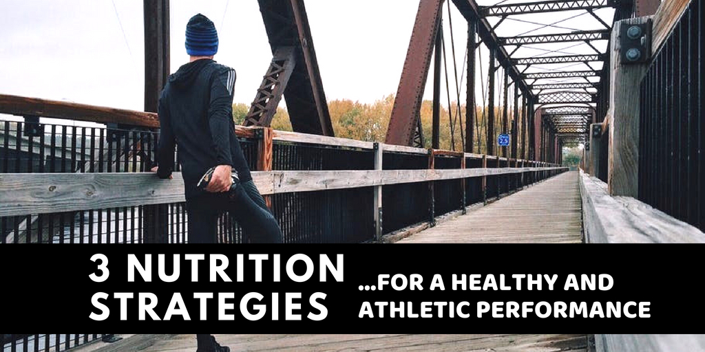 3 Astoundingly Simple Nutrition Strategies for Athleticism