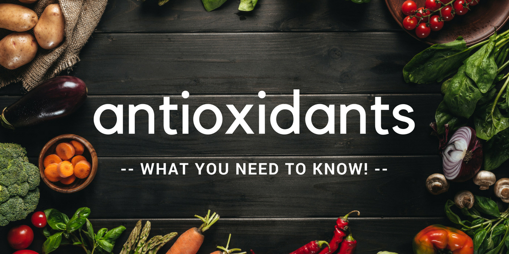 antioxidants what you need to know
