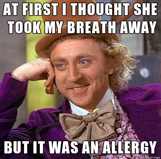 allergies took my breath away not my girl