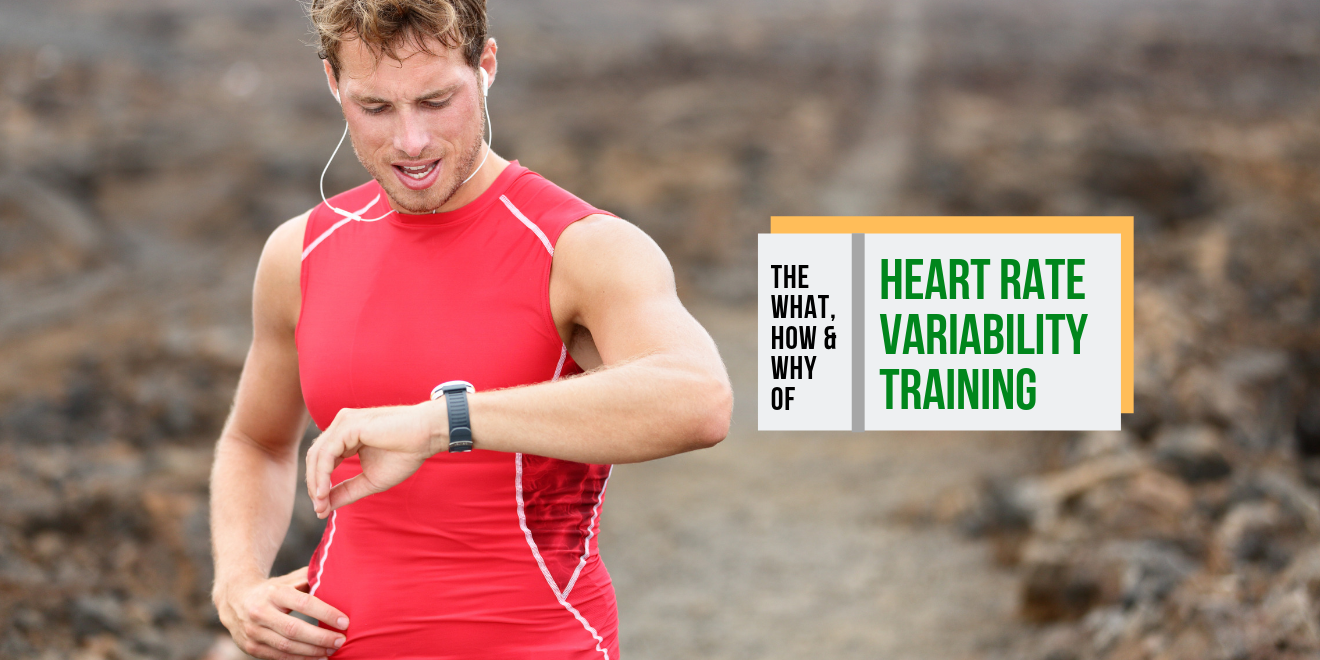 The What, How and WHY of Heart Rate Variability Training