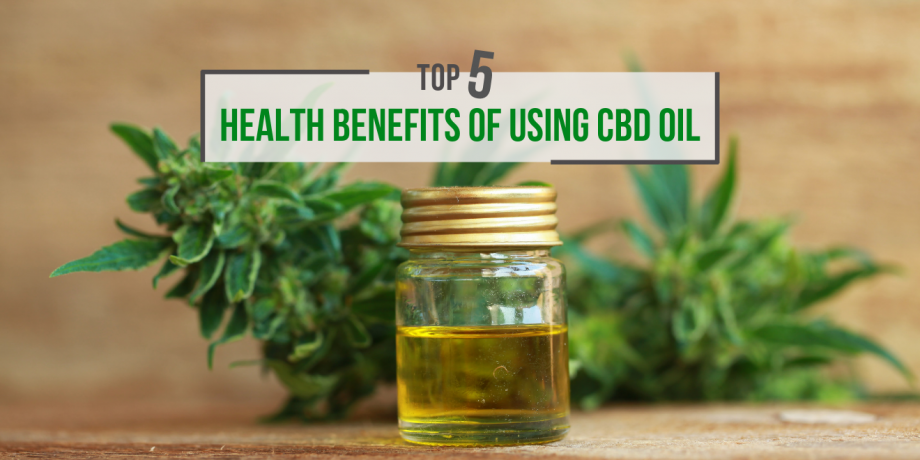 Top 5 Physical Health Benefits of Using CBD Oil