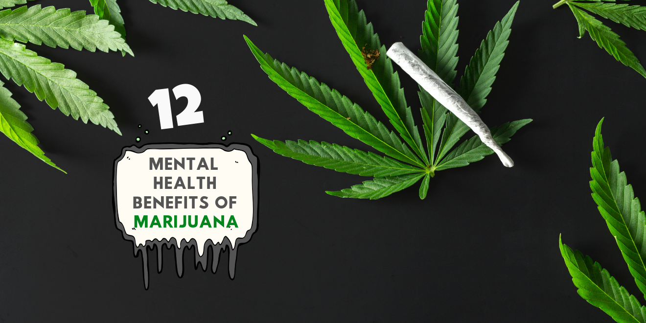 12 Mental Health Benefits of Marijuana You Should Know