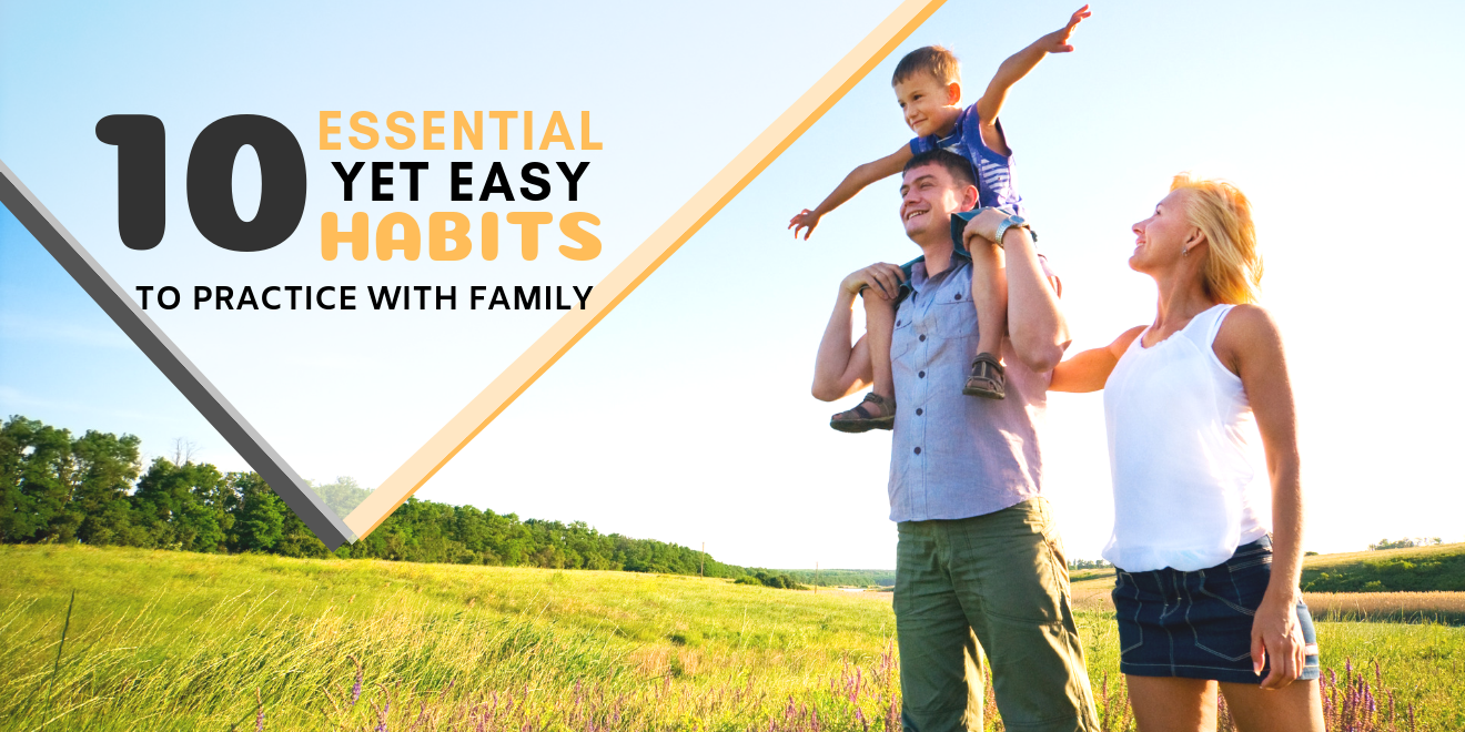 10 Essential Yet Easy Habits to Practice with Family