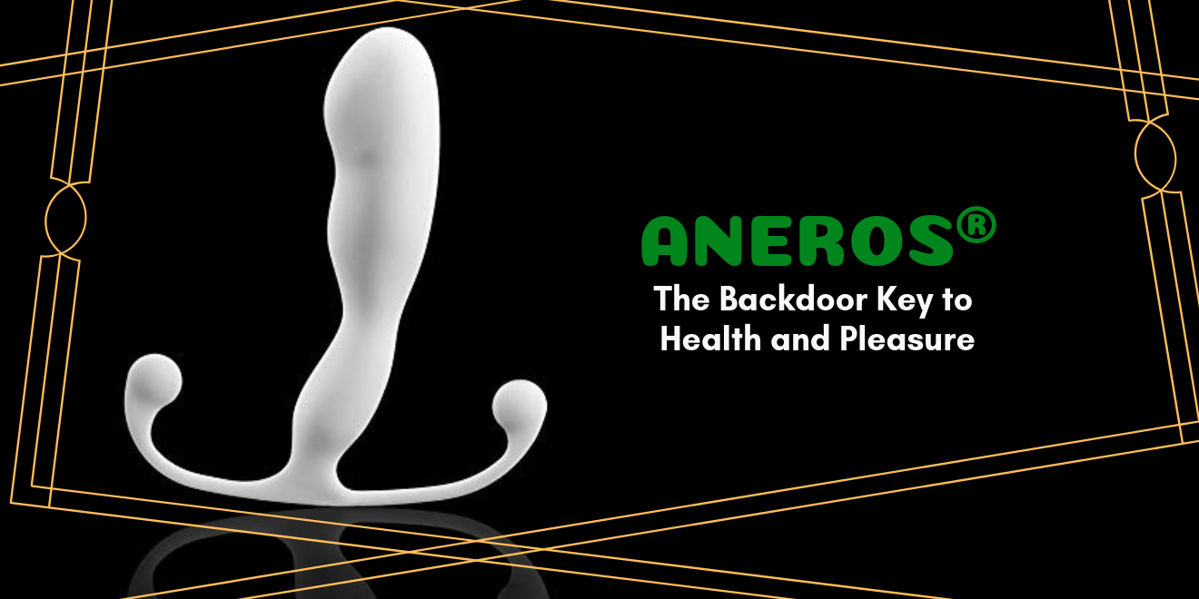 ANEROS: The Backdoor Key to Health and Pleasure