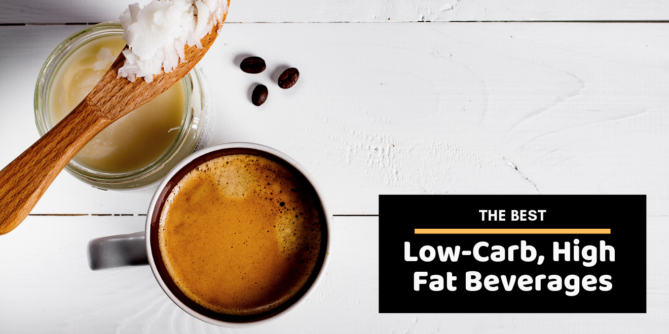 The Best Keto Friendly Beverages High In Fat Low in Carbs