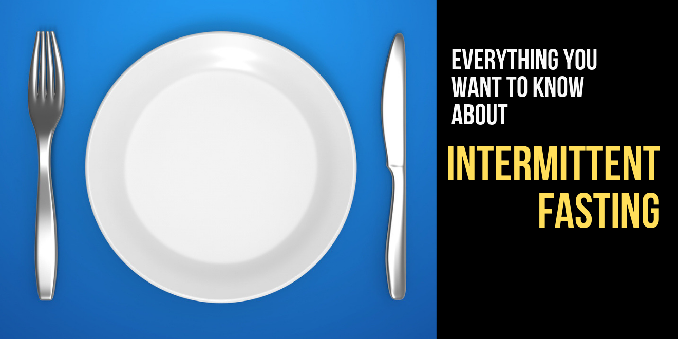 everything you need to know about Intermittent fasting IF