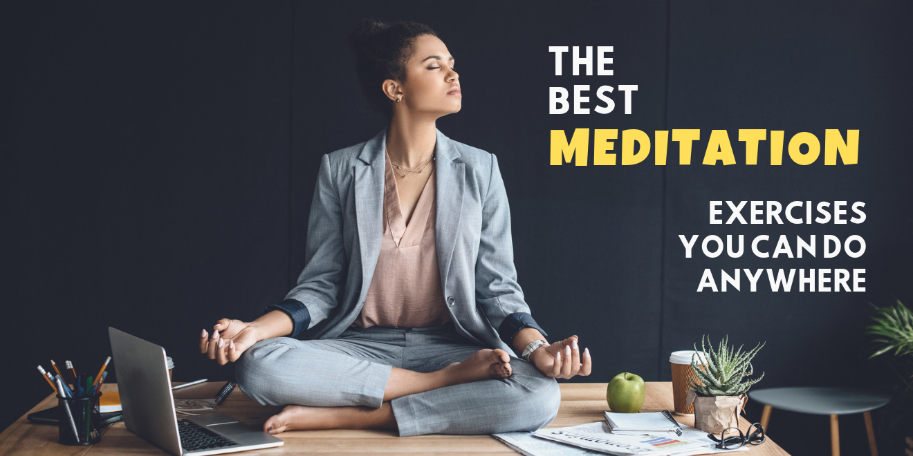 Meditation and Relaxation Exercises You Can Do just about Anywhere