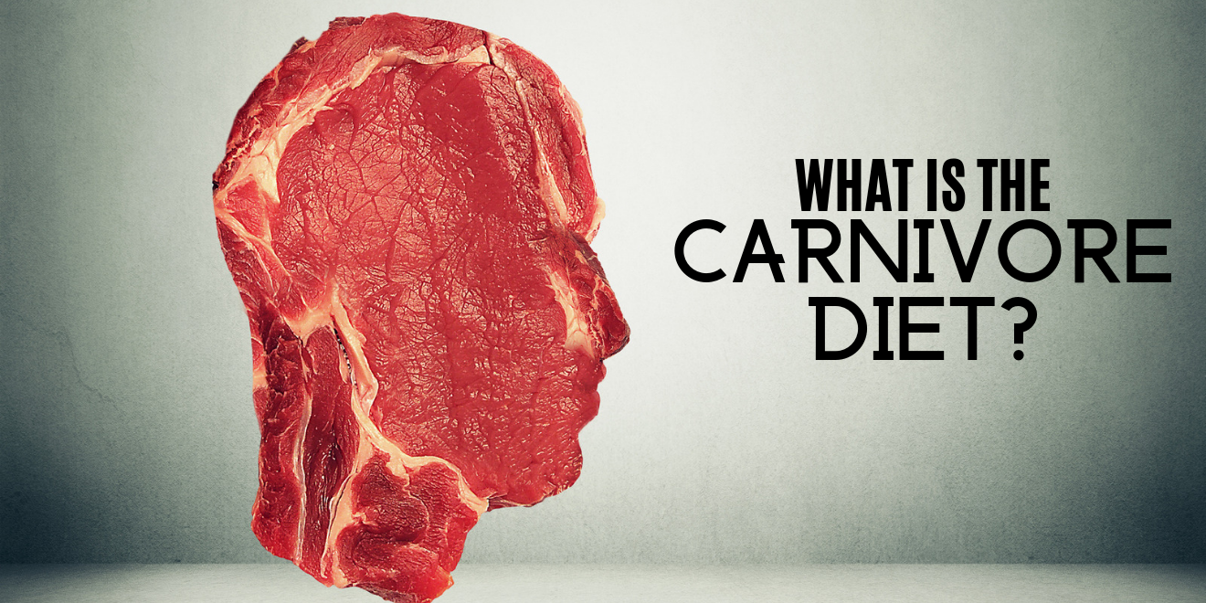 What is the Carnivore Diet and What Do I Need to Know to Do It