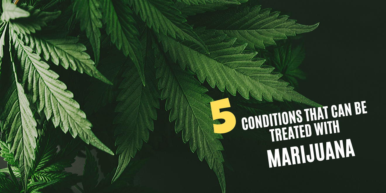 What Medical Conditions is Marijuana Good for? These are the 5