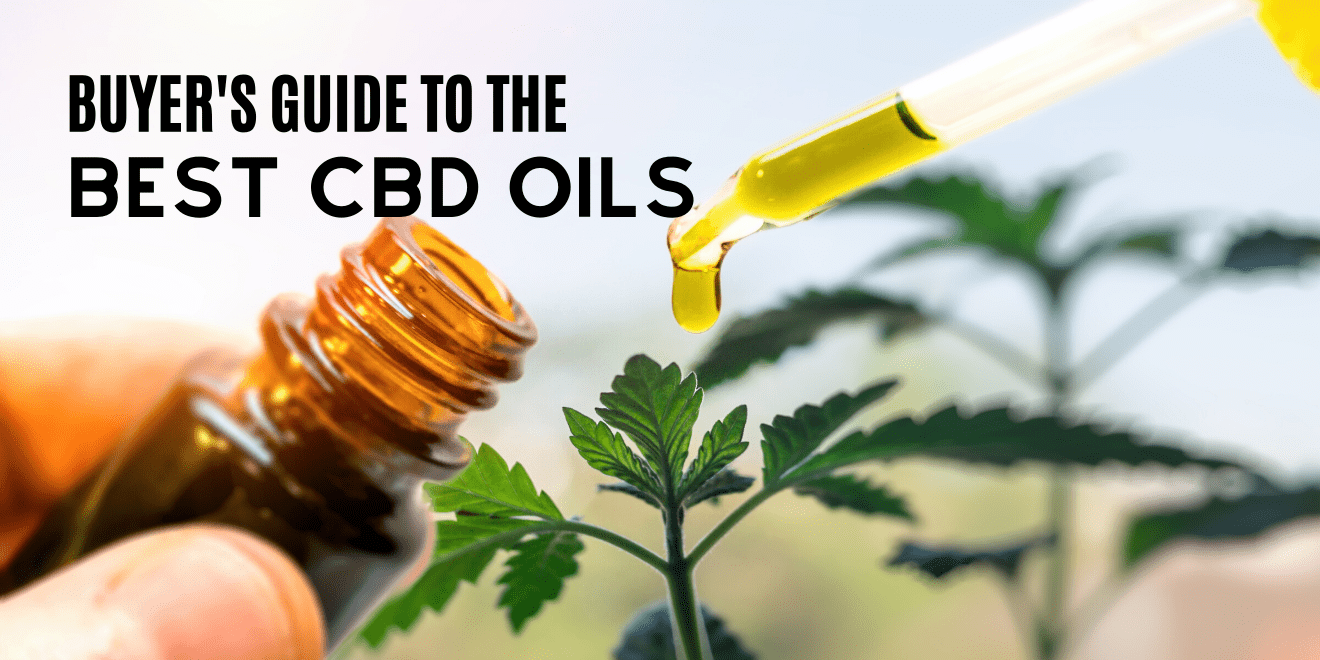 Top Picks and Buyer’s Guide to the Best CBD Oils
