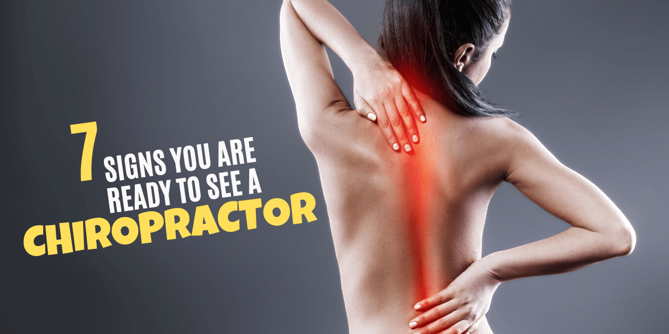 7 Signs You Need to See a Chiropractor