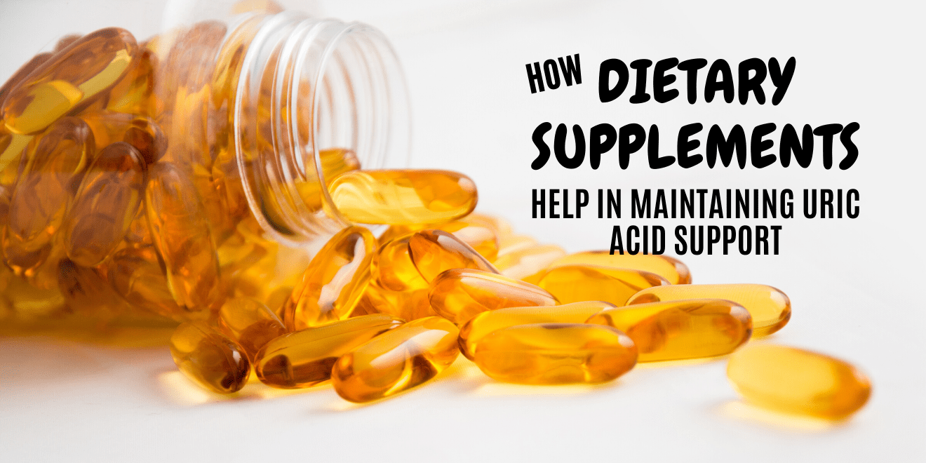 How Dietary Supplements Help in Maintaining Uric Acid Support