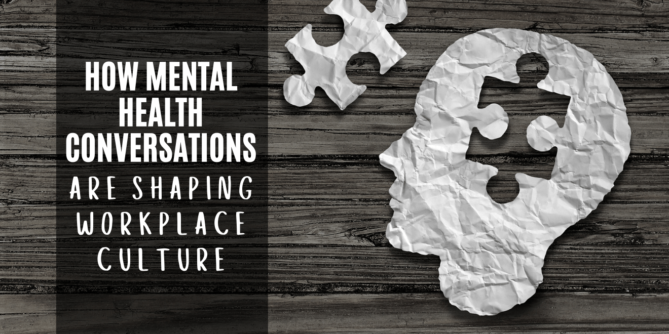 How Mental Health Conversations are Shaping the Workplace Culture