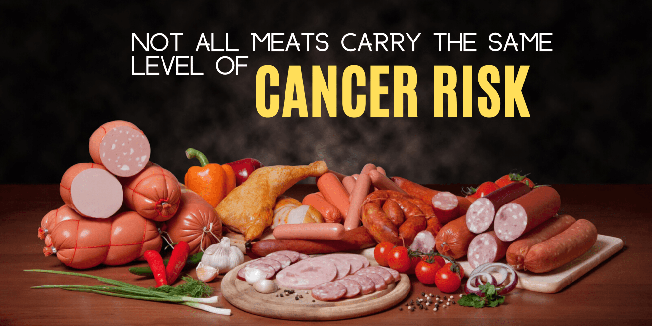 Not All Processed Meats have the Same Level of Cancer Risk