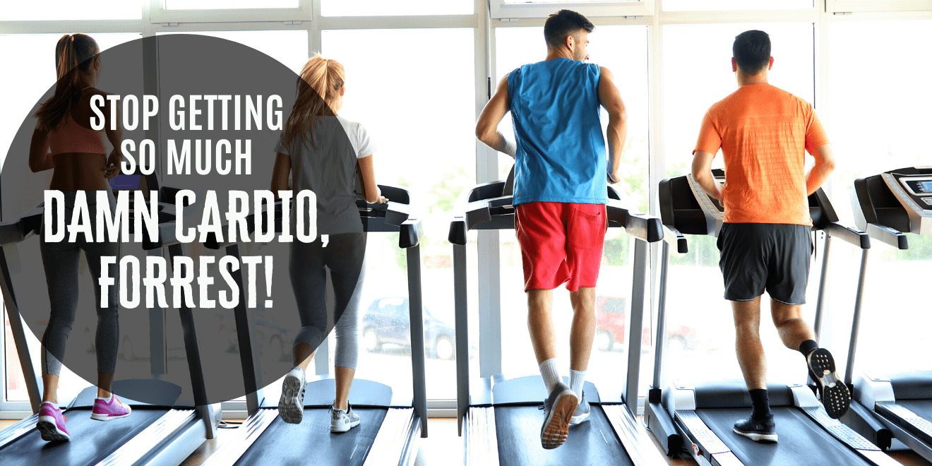 Dad Body Project Must-Do 3 of 5: Stop Getting So Much Cardio, Forrest!
