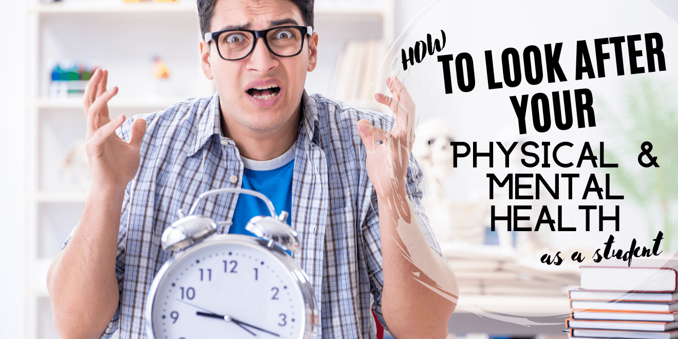 How to Look After Your Physical and Mental Health as a Student