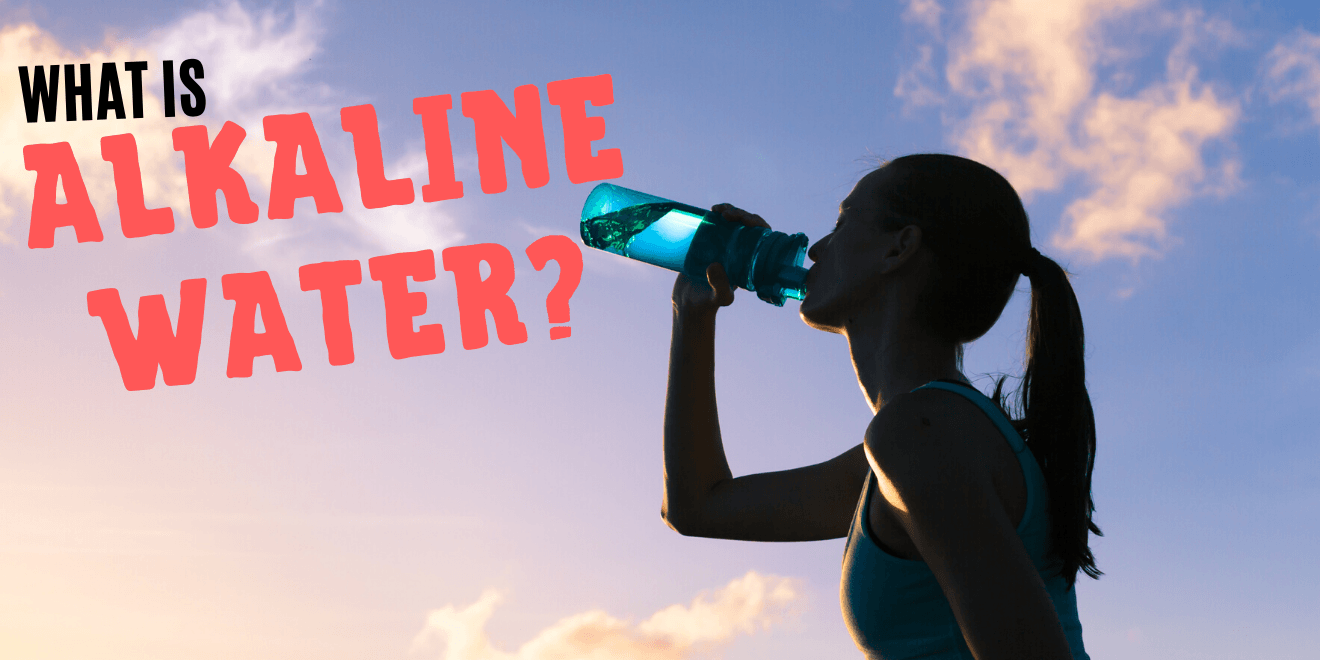 What is Alkaline Water and Should You Be Drinking It?