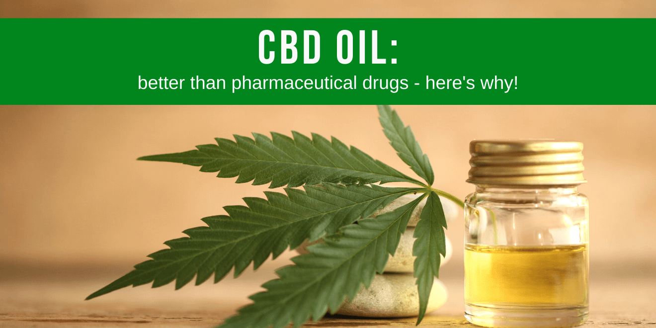 How CBD Oil is Healthier than Pharmaceutical Drugs (what you need to know)