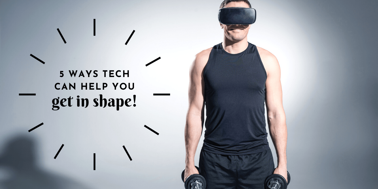 5 Ways Tech Can Help You Get in Shape for Summer