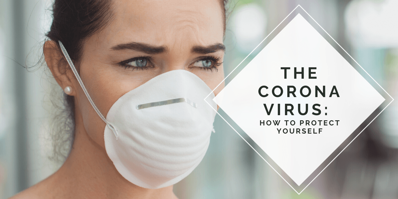 How To Protect Yourself From The Corona Virus