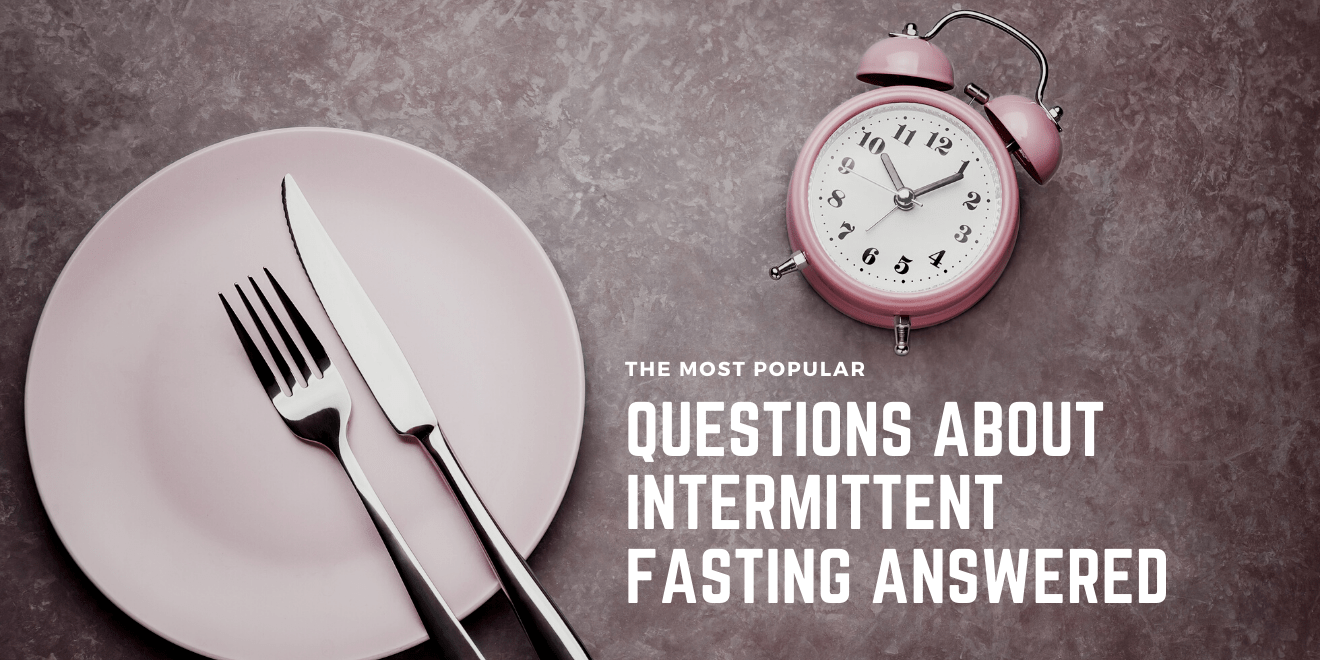 The Most Popular Questions about Intermittent Fasting Answered