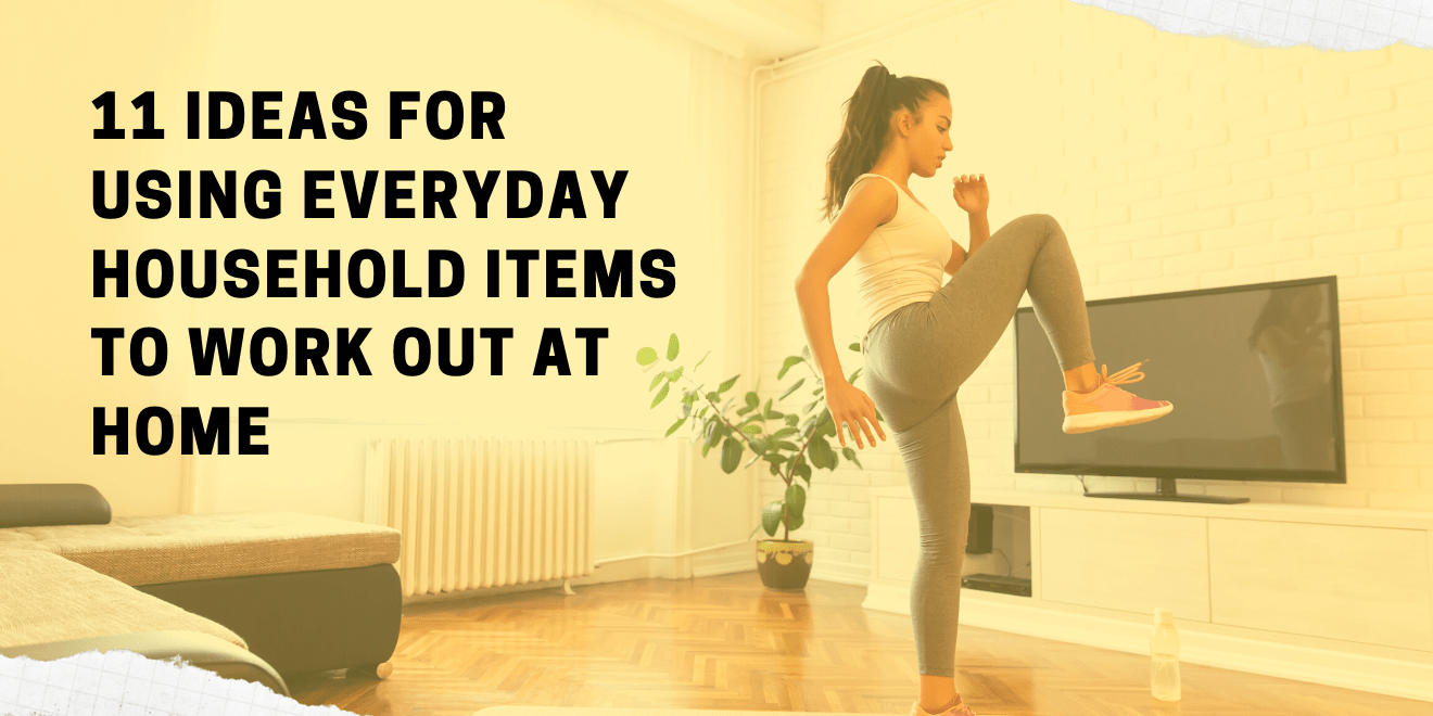 11 Ideas for Using Everyday Household Items to Work Out at Home