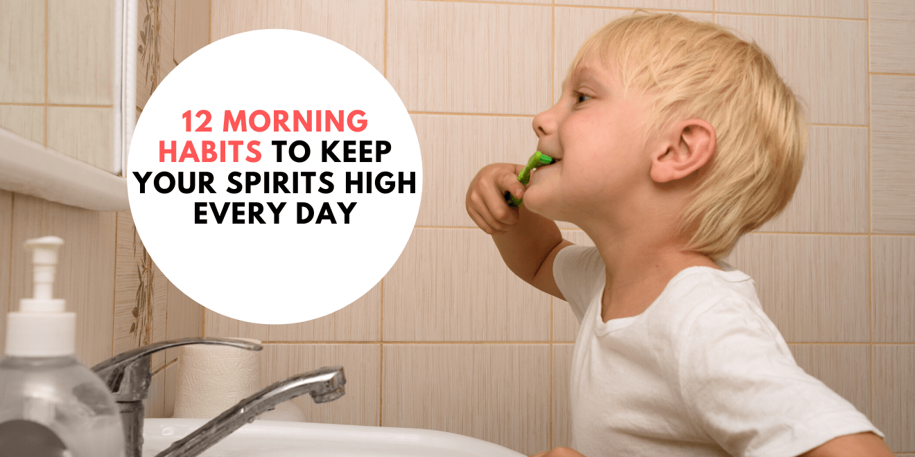 12 morning habits to keep you high spirits every day