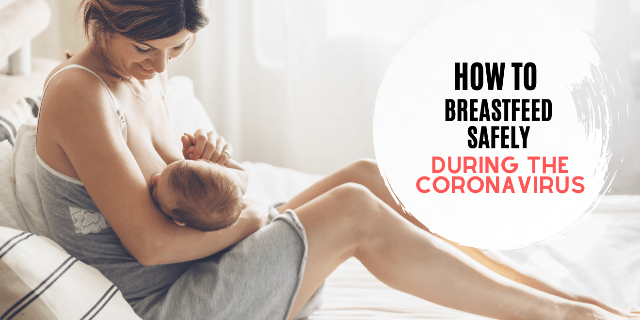How to Breastfeed Safely During the Coronavirus