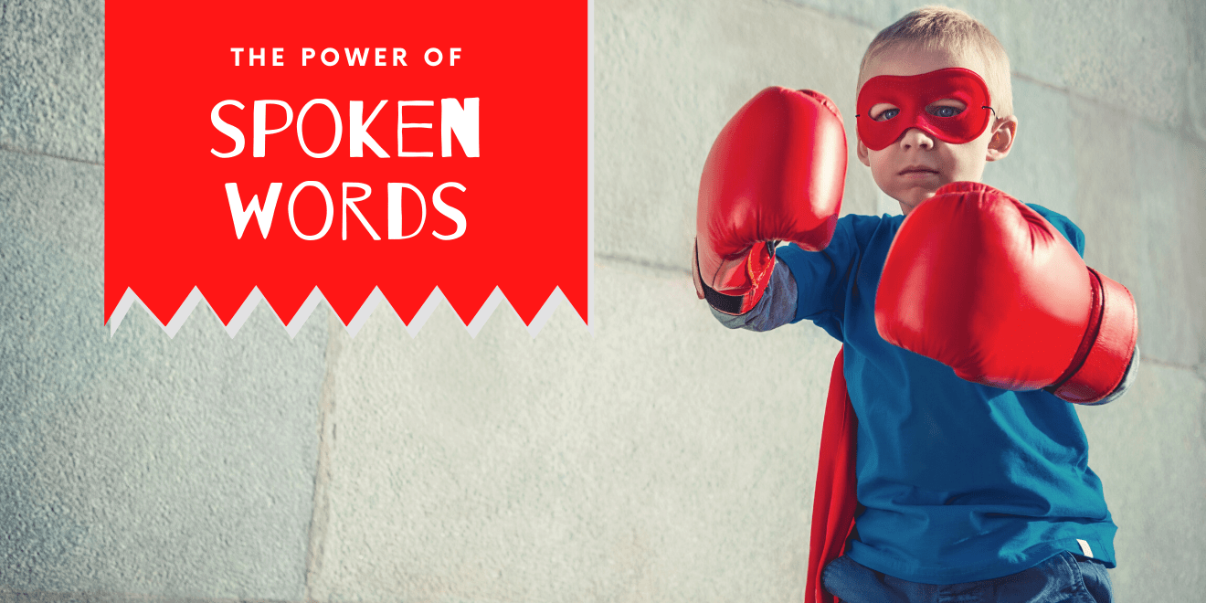 Spoken Words Have More Power Than You Realize