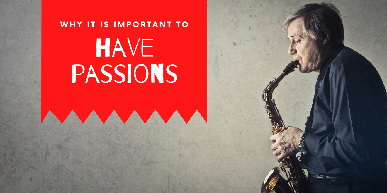 Why It's Important to Have Passions