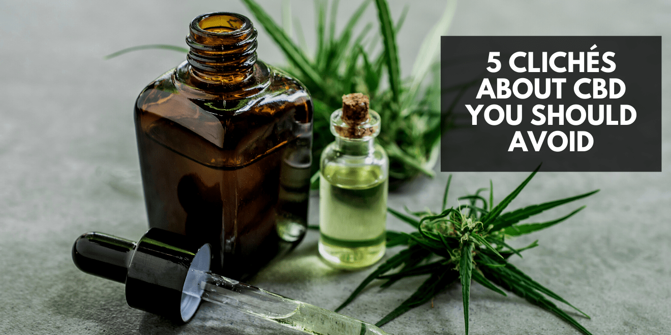 5 Clichés About CBD You Should Avoid