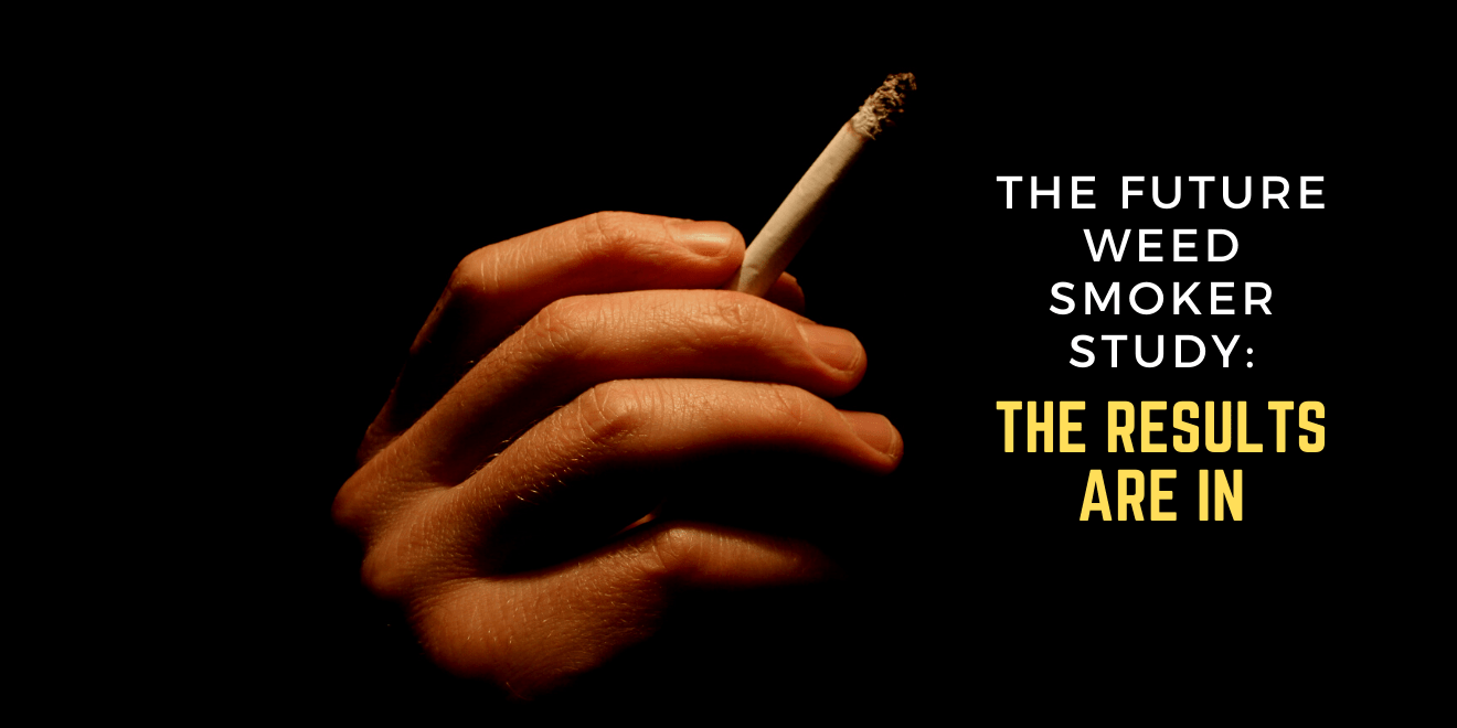 The Future Weed Smoker Study: The Results are in