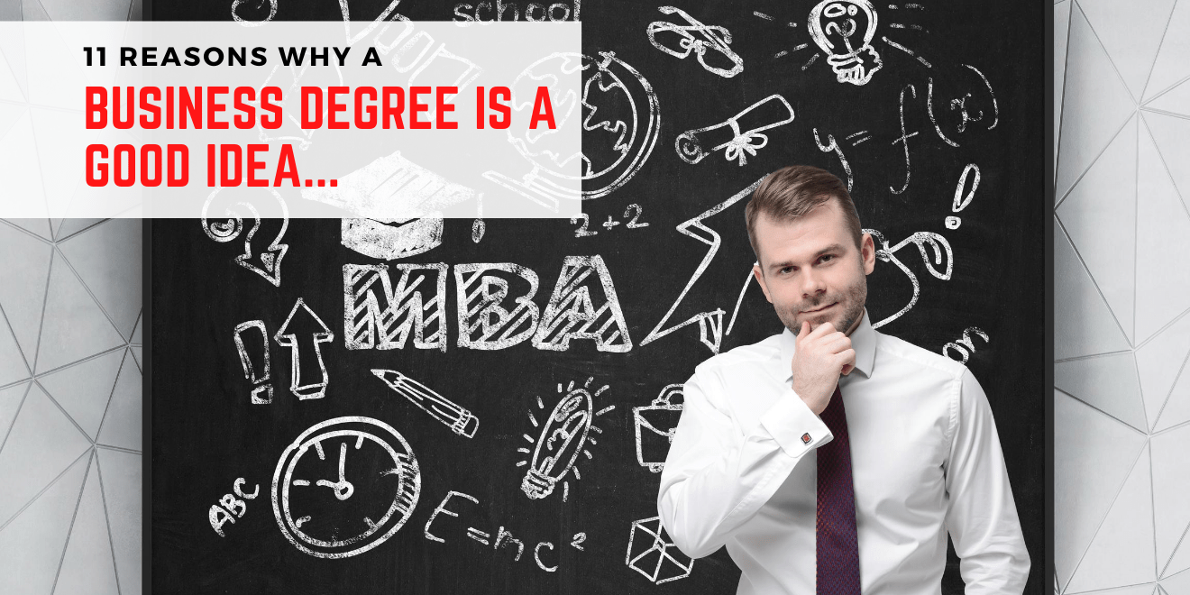 11 Reasons Why a Business Degree Is Beneficial