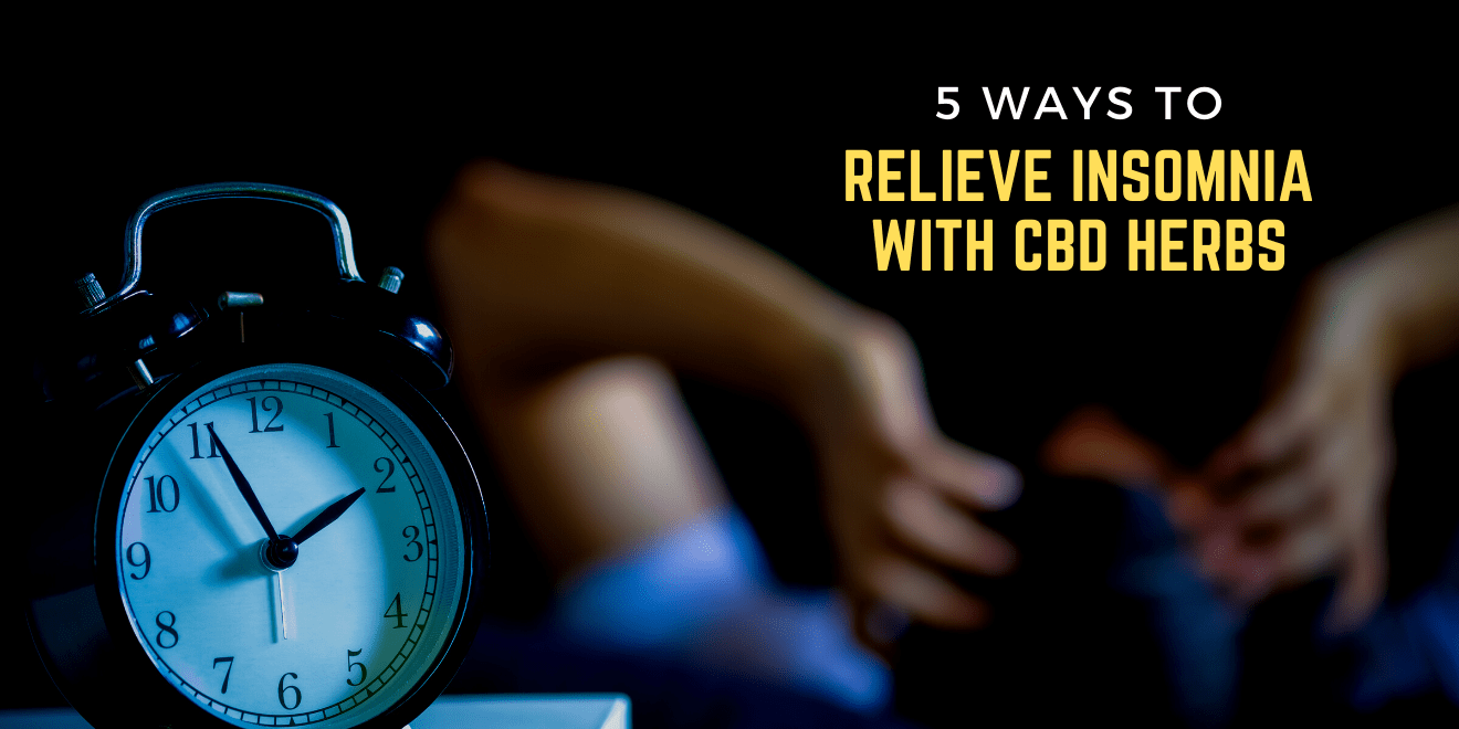 5 Ways To Relieve Insomnia with CBD Herbs