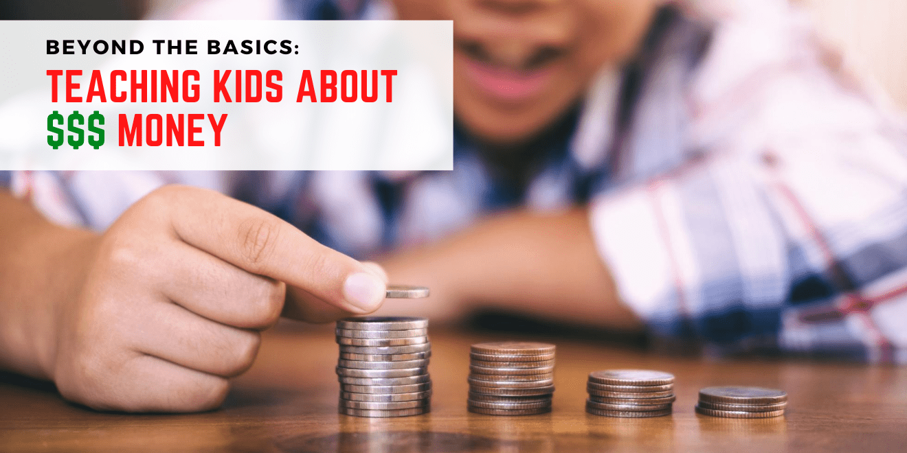 Beyond the Basics: 7 Steps to Teaching Kids About Money