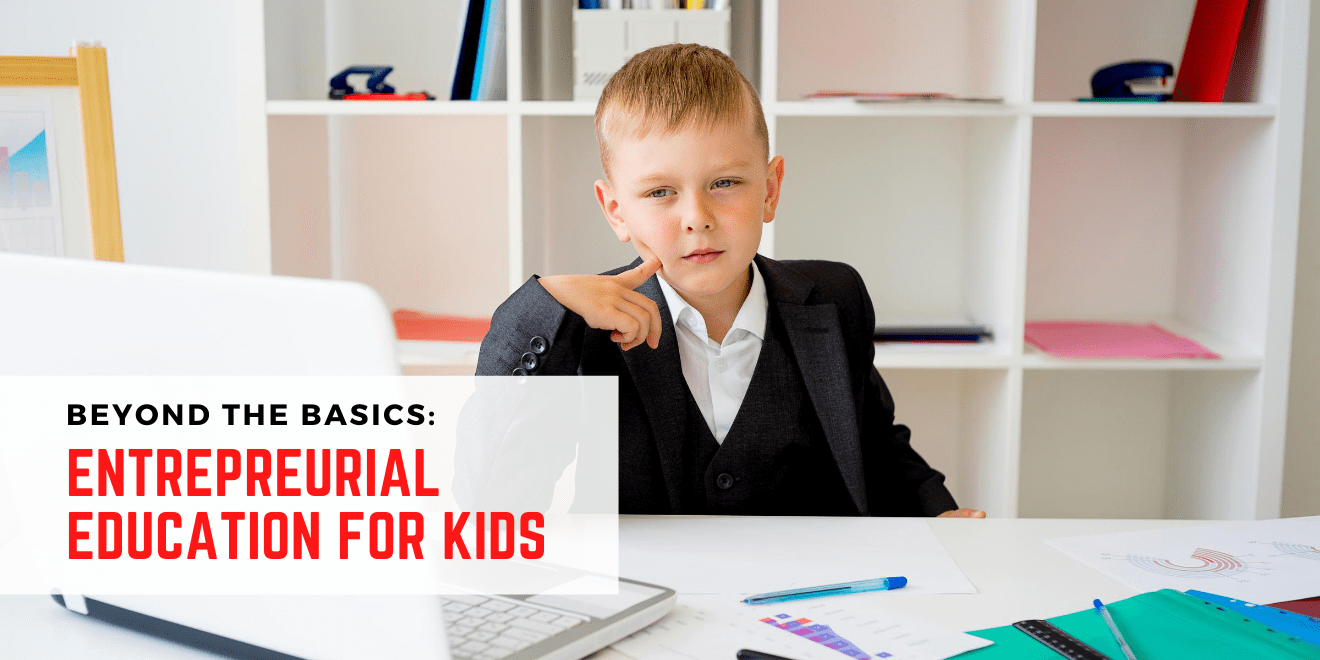 How to Educate Kids to be Entrepreneurs