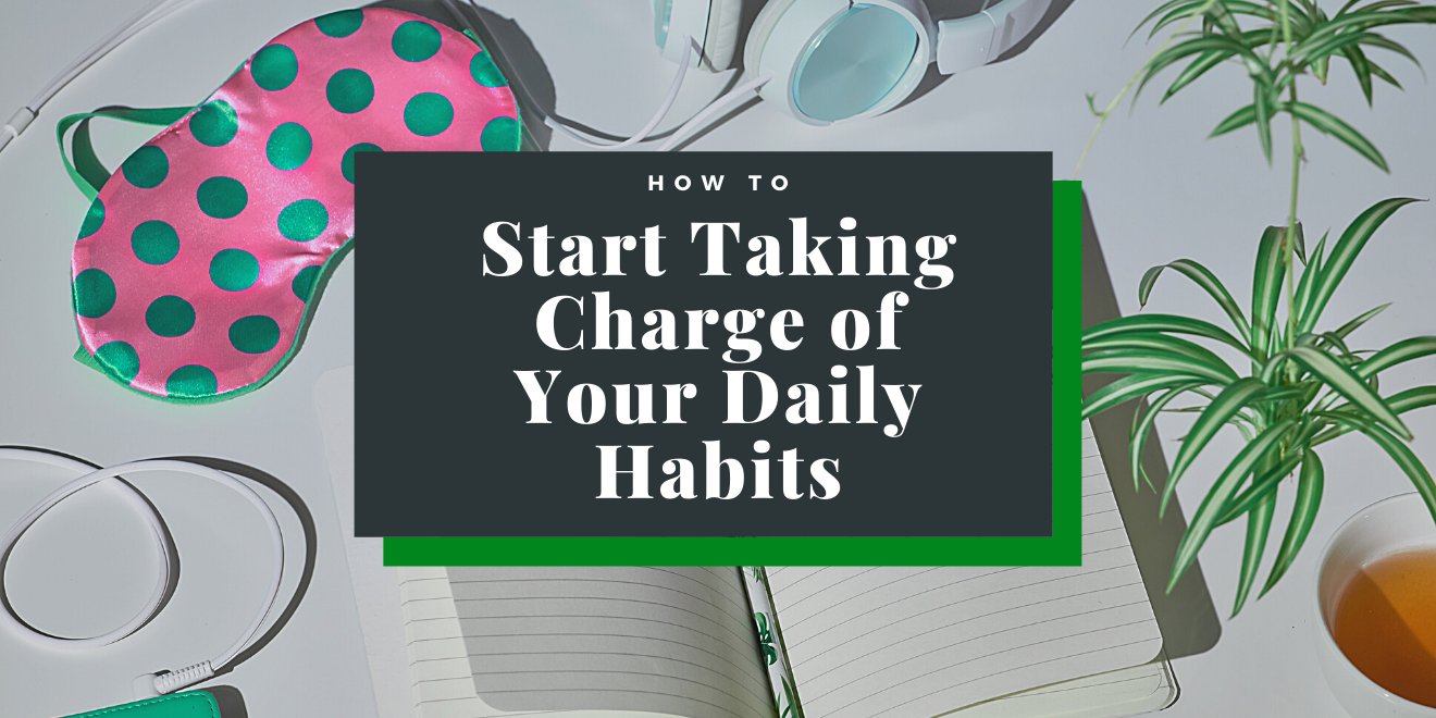 How to Start Taking Charge of Your Daily Micro Habits