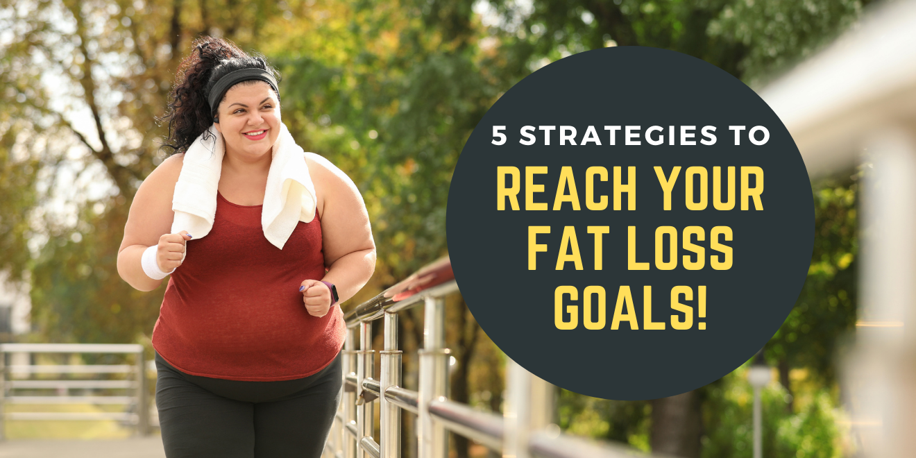 5 Essential Improvements Towards Your Fat Loss Goals