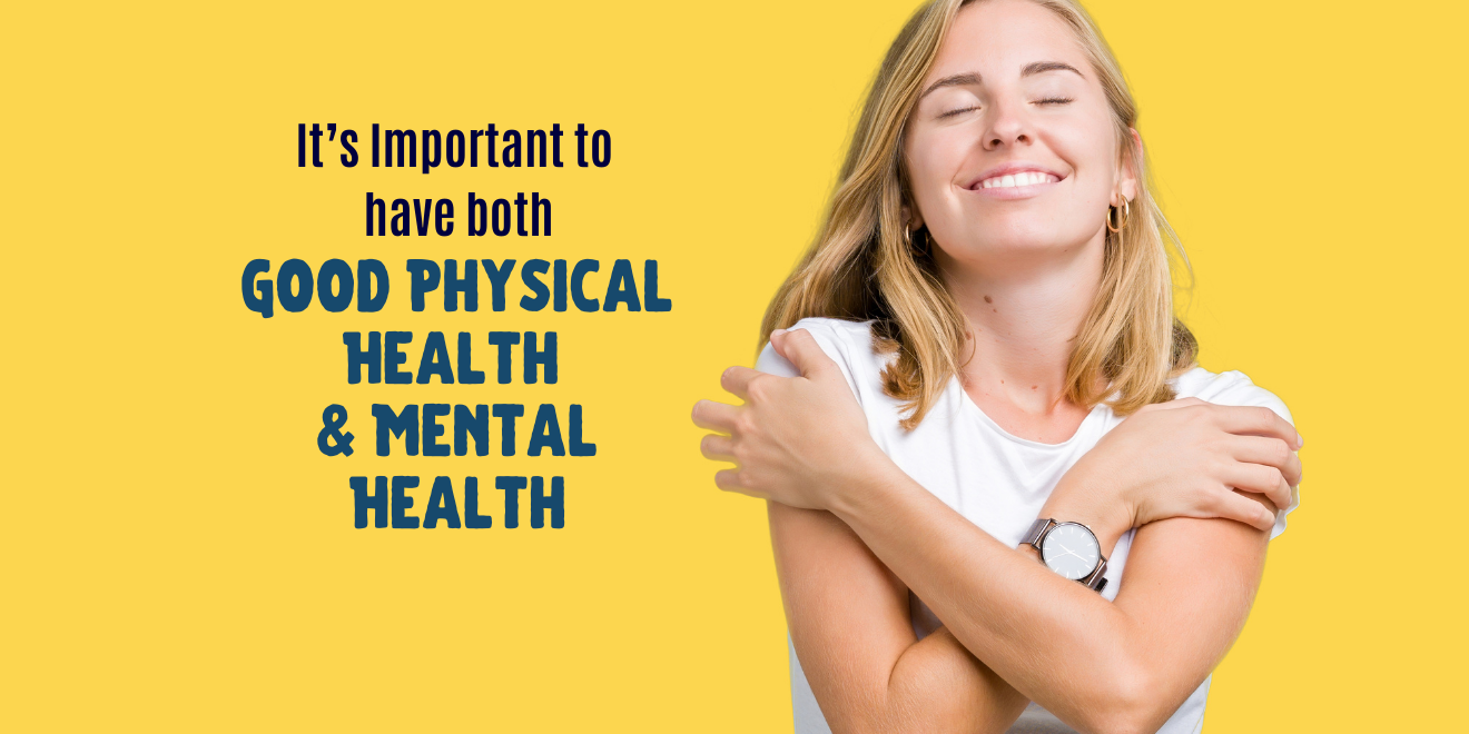 It’s Important to Have Both Good Physical Health and Mental Health