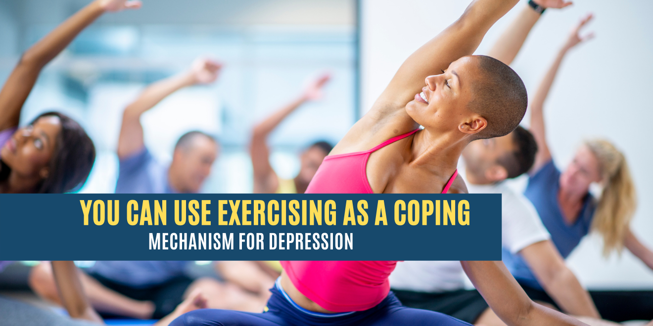 You Can Use Exercising as a Coping Mechanism for Depression