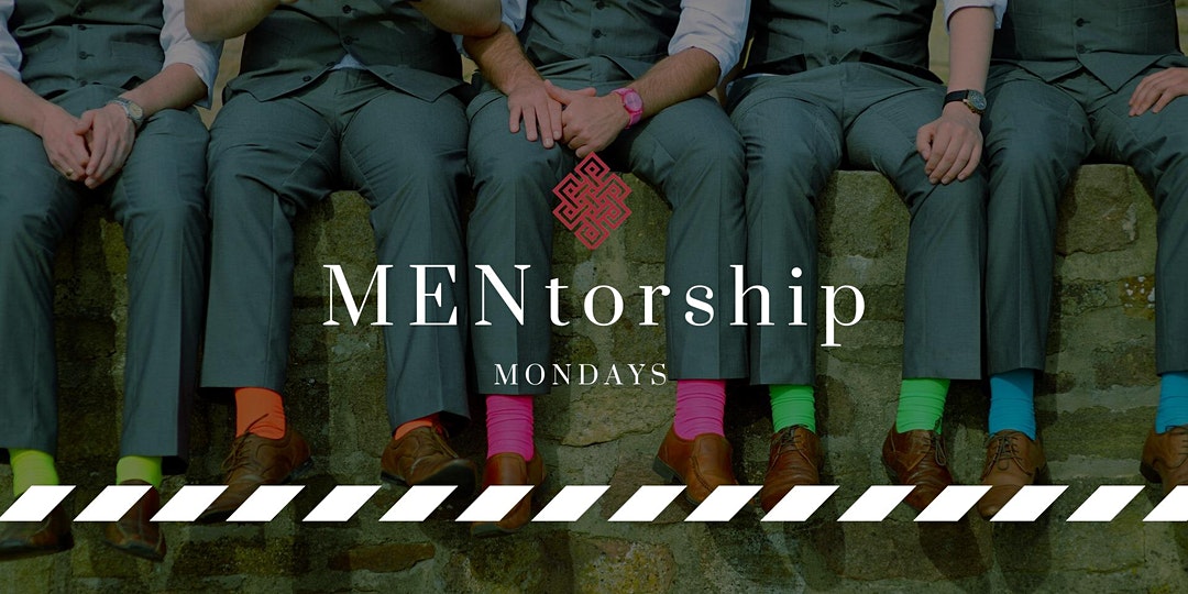 MENtorship Mondays and MEntorship Meetups